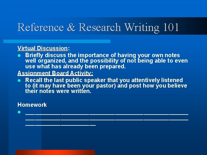 Reference & Research Writing 101 Virtual Discussion: Discussion l Briefly discuss the importance of