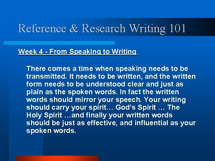 Reference & Research Writing 101 Week 4 - From Speaking to Writing There comes