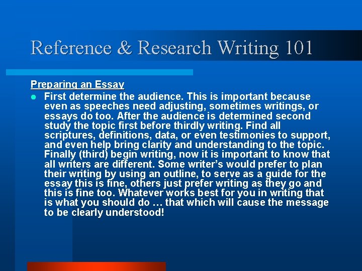 Reference & Research Writing 101 Preparing an Essay l First determine the audience. This