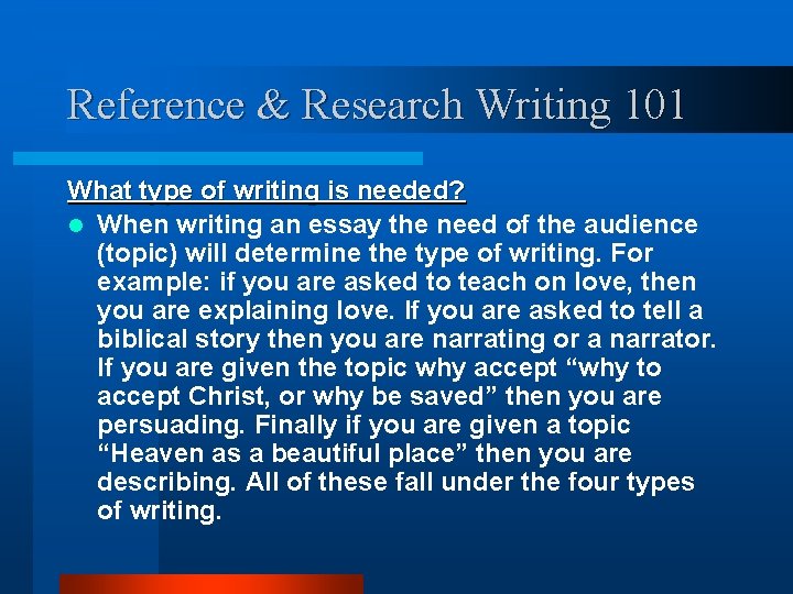 Reference & Research Writing 101 What type of writing is needed? l When writing
