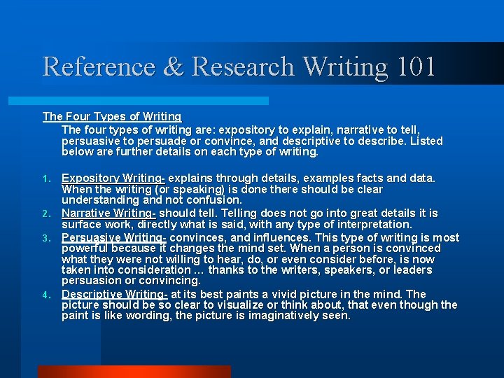 Reference & Research Writing 101 The Four Types of Writing The four types of