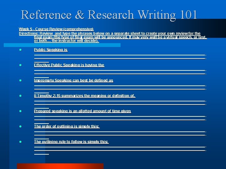 Reference & Research Writing 101 Week 5 - Course Review (comprehensive) Directions: Review and