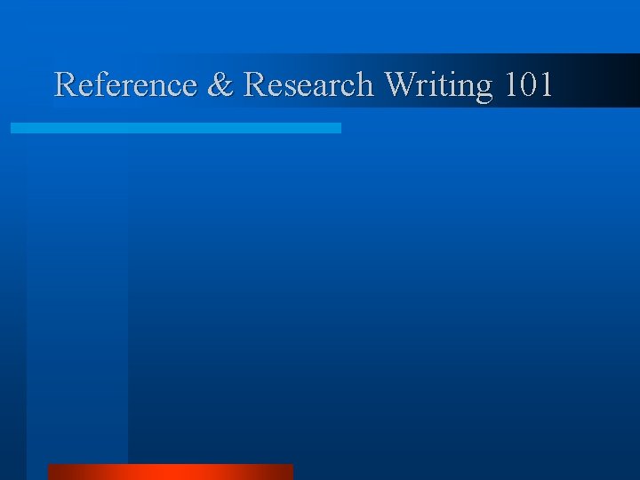 Reference & Research Writing 101 