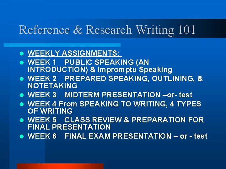 Reference & Research Writing 101 l l l l WEEKLY ASSIGNMENTS: WEEK 1 PUBLIC