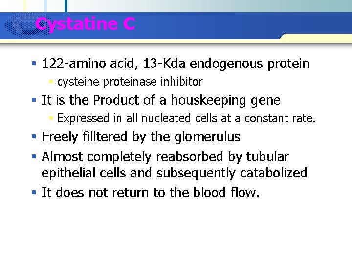 Company Logo Cystatine C § 122 -amino acid, 13 -Kda endogenous protein § cysteine