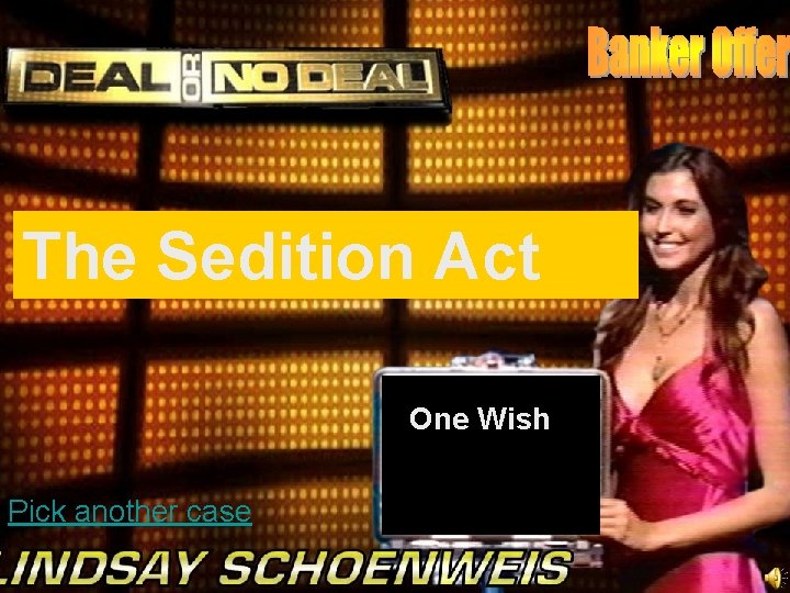 The Sedition Act One Wish Pick another case 