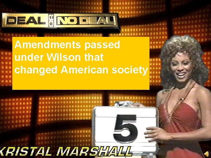 Amendments passed under Wilson that changed American society 