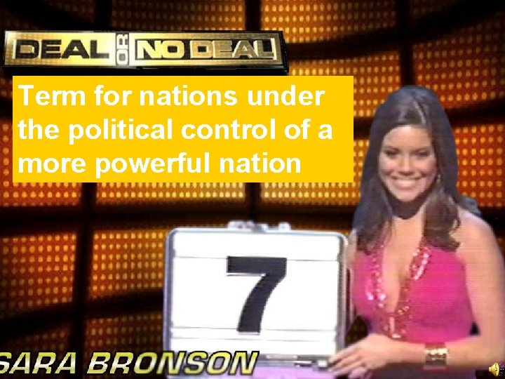 Term for nations under the political control of a more powerful nation 