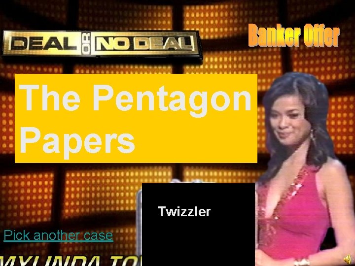 The Pentagon Papers Twizzler Pick another case 