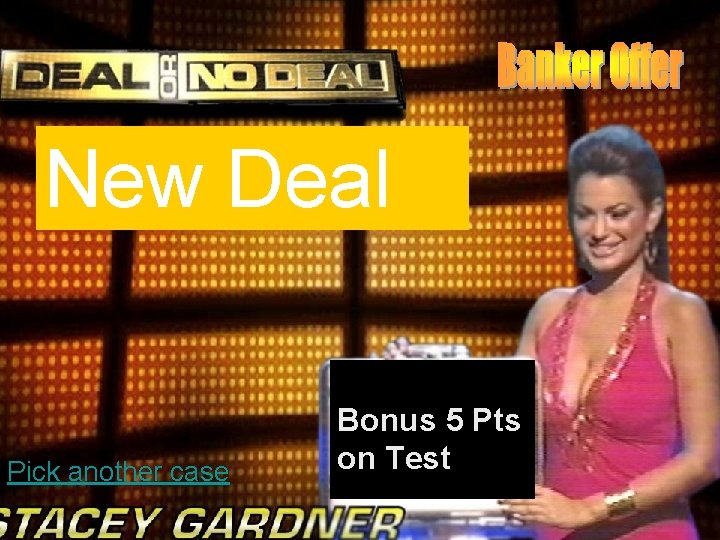 New Deal Pick another case Bonus 5 Pts on Test 