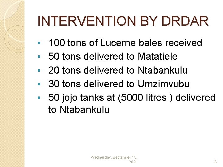 INTERVENTION BY DRDAR § § § 100 tons of Lucerne bales received 50 tons