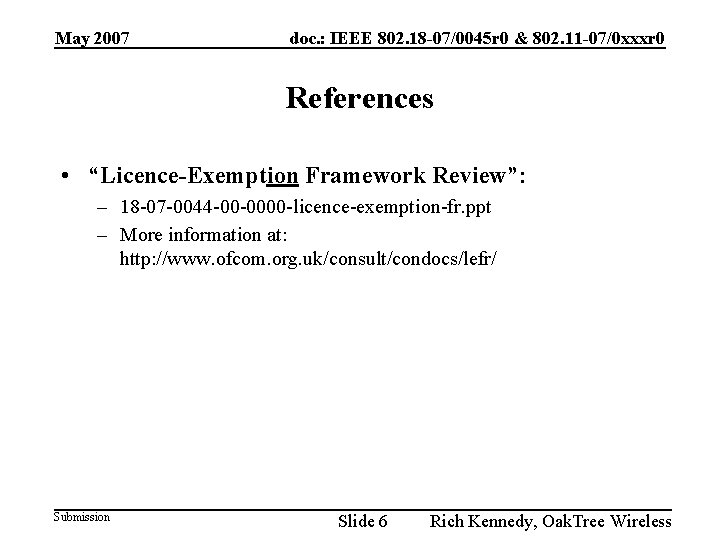 May 2007 doc. : IEEE 802. 18 -07/0045 r 0 & 802. 11 -07/0