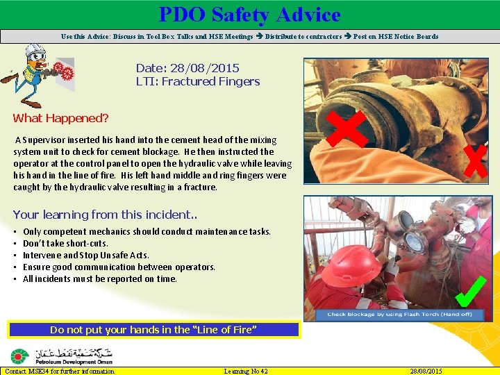 PDO Safety Advice Main contractor name – LTI# - Date of incident Use this