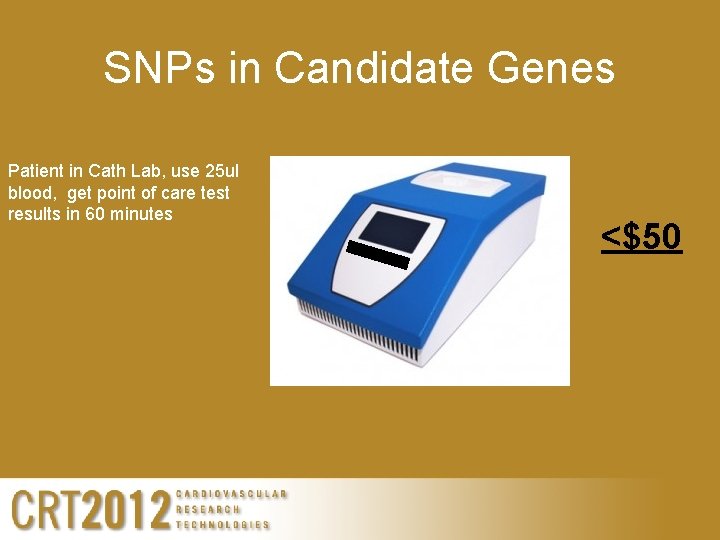 SNPs in Candidate Genes Patient in Cath Lab, use 25 ul blood, get point