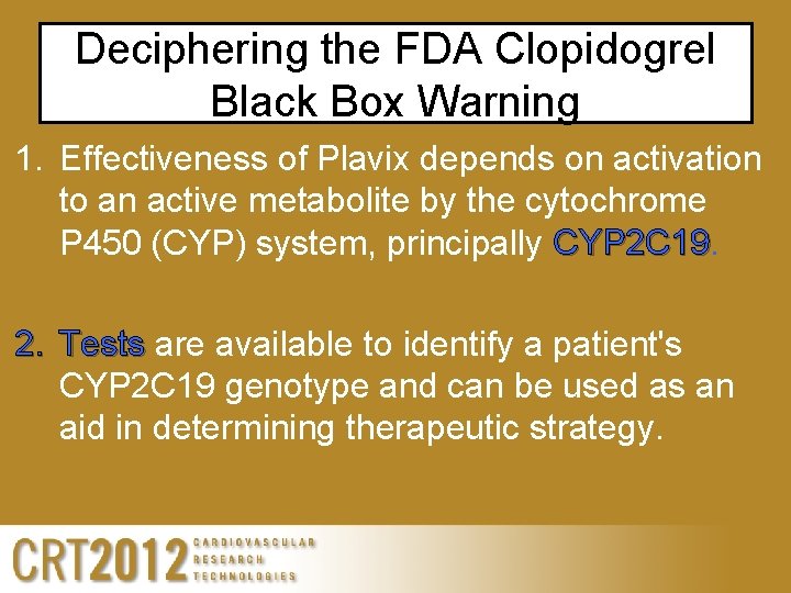 Deciphering the FDA Clopidogrel Black Box Warning 1. Effectiveness of Plavix depends on activation