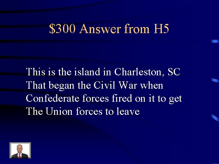 $300 Answer from H 5 This is the island in Charleston, SC That began