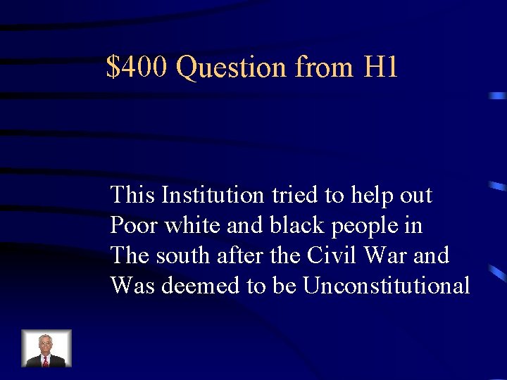 $400 Question from H 1 This Institution tried to help out Poor white and