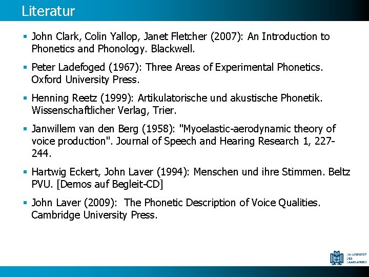 Literatur § John Clark, Colin Yallop, Janet Fletcher (2007): An Introduction to Phonetics and