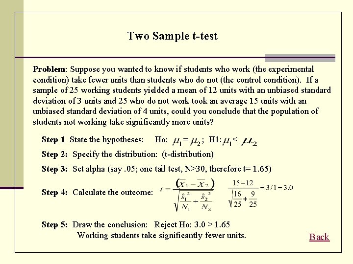 Two Sample t-test Problem: Suppose you wanted to know if students who work (the