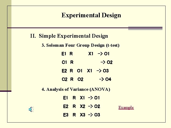 Experimental Design II. Simple Experimental Design 3. Soloman Four Group Design (t-test) E 1