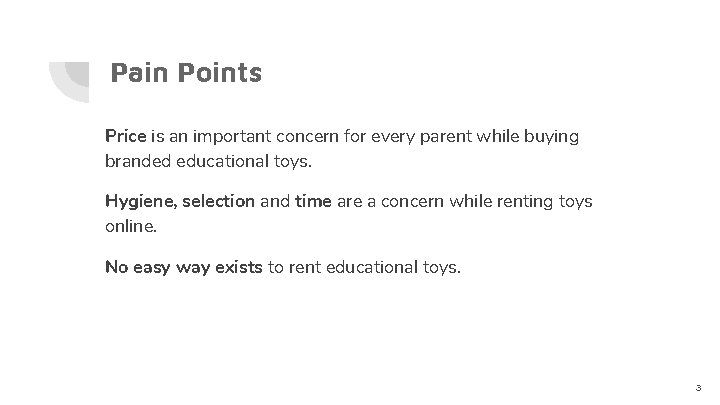 Pain Points Price is an important concern for every parent while buying branded educational