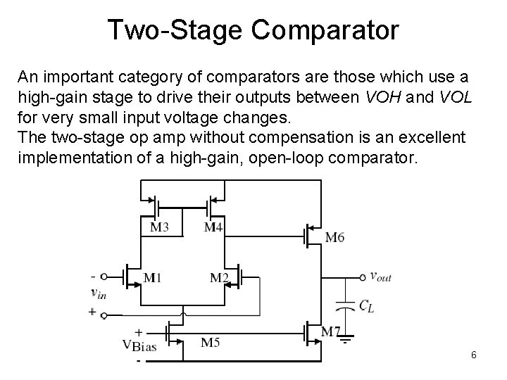 Two-Stage Comparator An important category of comparators are those which use a high-gain stage
