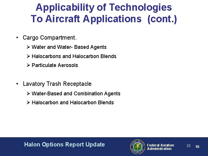 Applicability of Technologies To Aircraft Applications (cont. ) • Cargo Compartment. Ø Water and