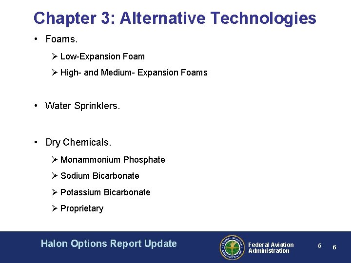 Chapter 3: Alternative Technologies • Foams. Ø Low-Expansion Foam Ø High- and Medium- Expansion