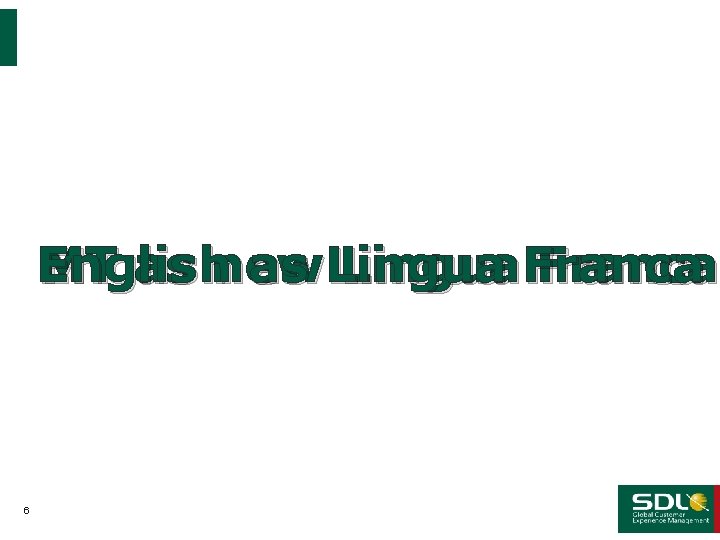 English MT as new as Lingua Franca 6 