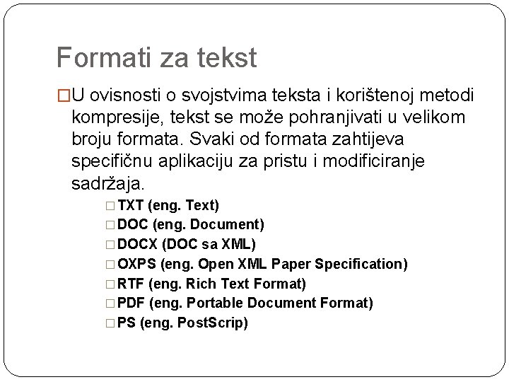 Formati za tekst �U ovisnosti o svojstvima teksta i korištenoj metodi kompresije, tekst se Formati za tekst �U ovisnosti o svojstvima teksta i korištenoj metodi kompresije, tekst se