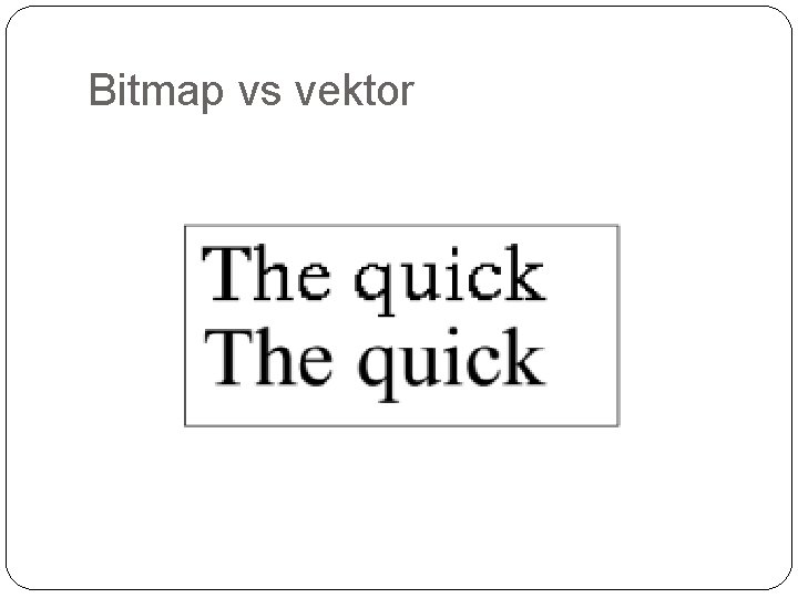 Bitmap vs vektor 