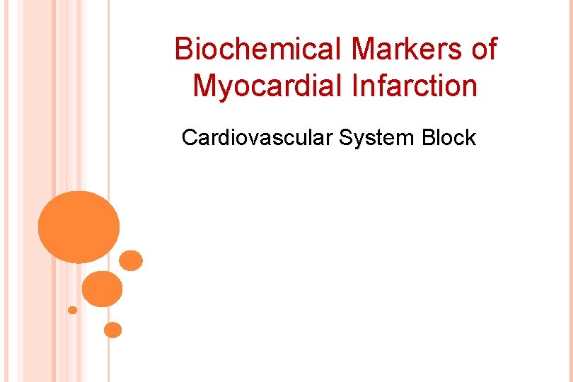 Biochemical Markers of Myocardial Infarction Cardiovascular System Block 