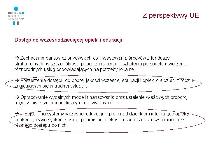 Z perspektywy UE Proponowane obszary współpracy państw członkowskich Dostęp do wczesnodziecięcej opieki i edukacji