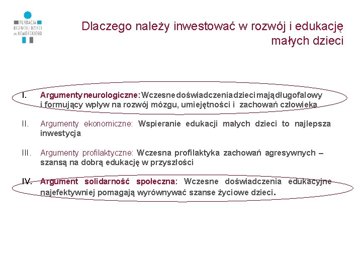 Dlaczego należy inwestować w rozwój i edukację małych dzieci I. Argumenty neurologiczne: Wczesne doświadczenia