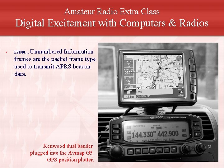 Amateur Radio Extra Class Digital Excitement with Computers & Radios • Unnumbered Information frames