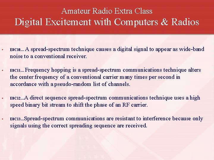 Amateur Radio Extra Class Digital Excitement with Computers & Radios A spread-spectrum technique causes