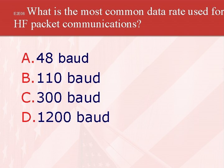 What is the most common data rate used for HF packet communications? E 2