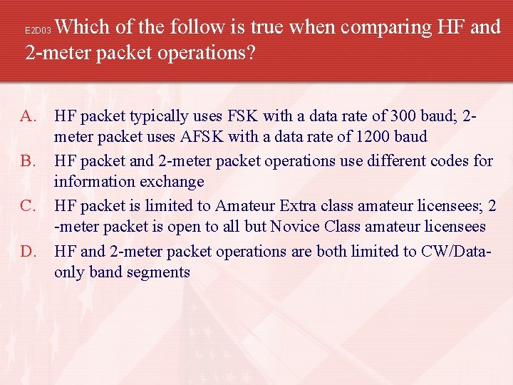 Which of the follow is true when comparing HF and 2 -meter packet operations?