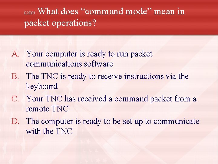 What does “command mode” mean in packet operations? E 2 D 01 A. Your