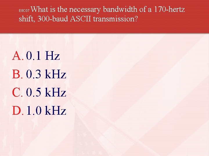 What is the necessary bandwidth of a 170 -hertz shift, 300 -baud ASCII transmission?