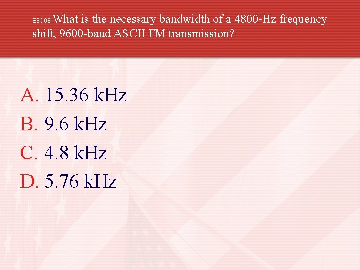 What is the necessary bandwidth of a 4800 -Hz frequency shift, 9600 -baud ASCII