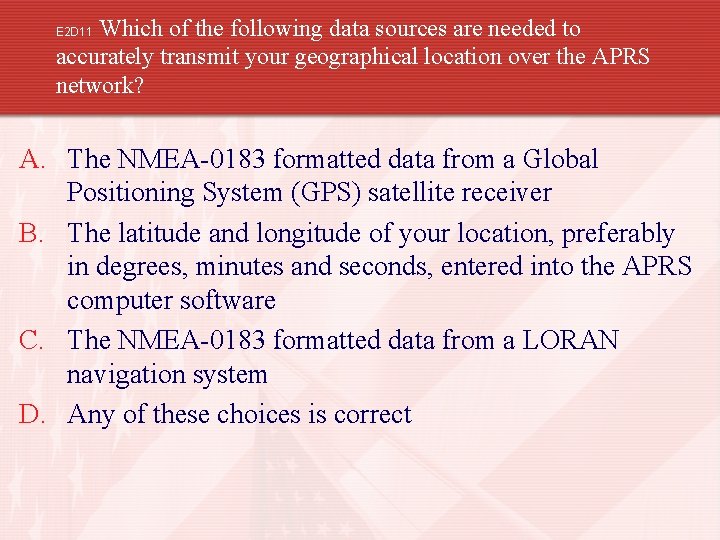 Which of the following data sources are needed to accurately transmit your geographical location