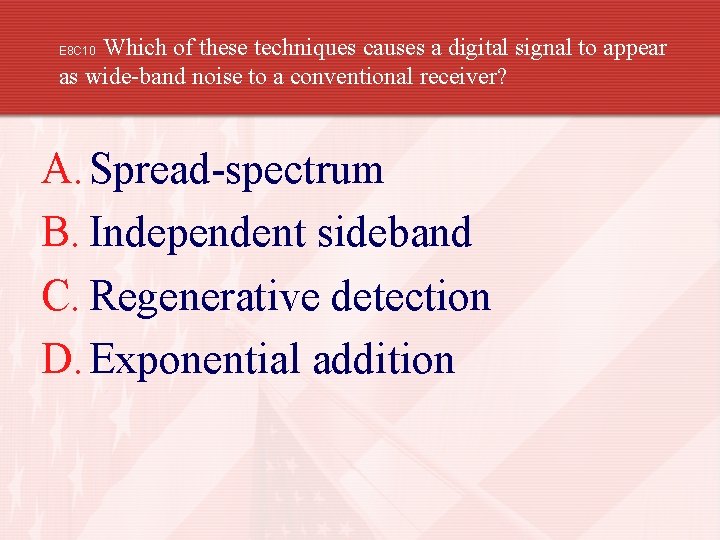 Which of these techniques causes a digital signal to appear as wide-band noise to