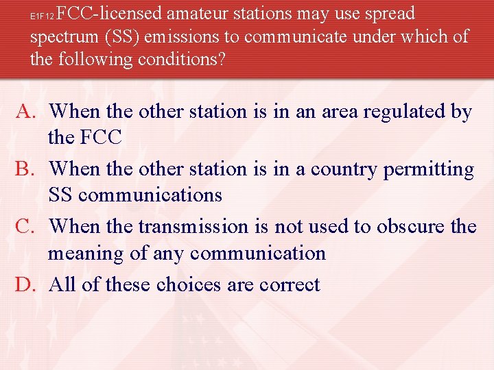 FCC-licensed amateur stations may use spread spectrum (SS) emissions to communicate under which of
