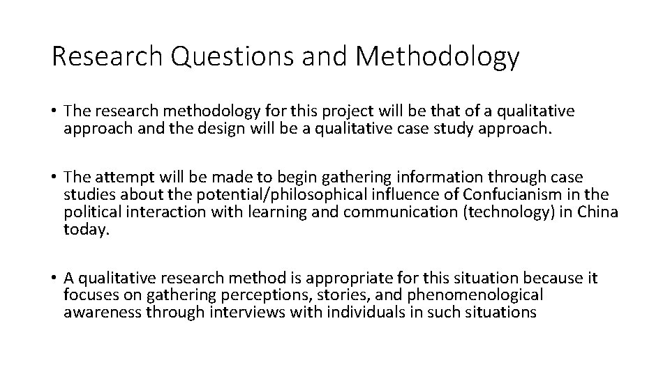Research Questions and Methodology • The research methodology for this project will be that