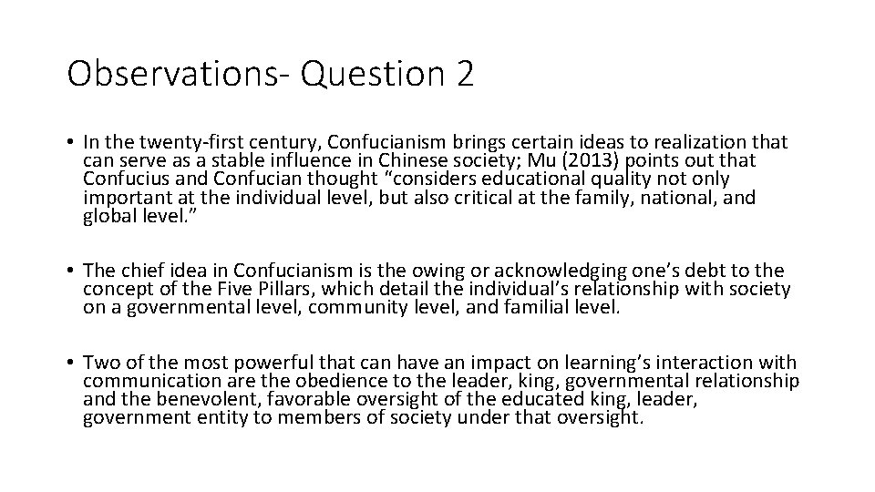 Observations- Question 2 • In the twenty-first century, Confucianism brings certain ideas to realization