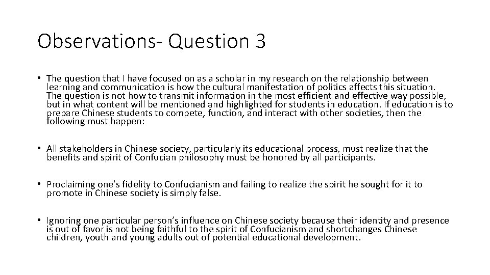 Observations- Question 3 • The question that I have focused on as a scholar