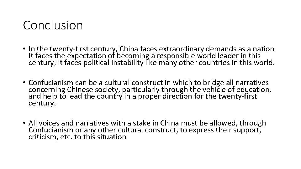 Conclusion • In the twenty-first century, China faces extraordinary demands as a nation. It