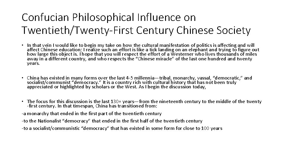 Confucian Philosophical Influence on Twentieth/Twenty-First Century Chinese Society • In that vein I would