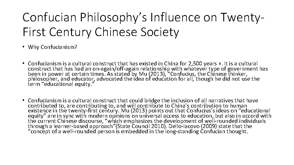 Confucian Philosophy’s Influence on Twenty. First Century Chinese Society • Why Confucianism? • Confucianism